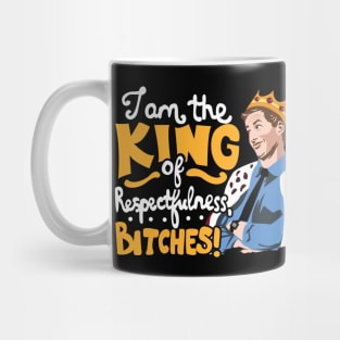 King of Respectfulnees Mug